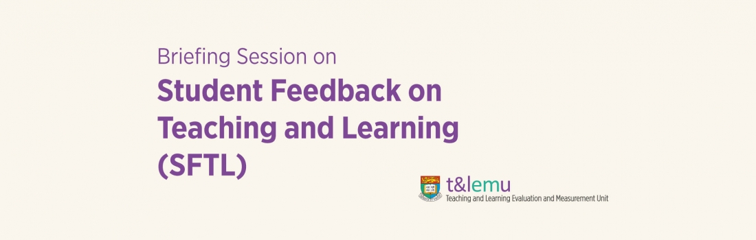 Briefing Sessions on Student Feedback on Teaching and Learning (SFTL), 2020-21