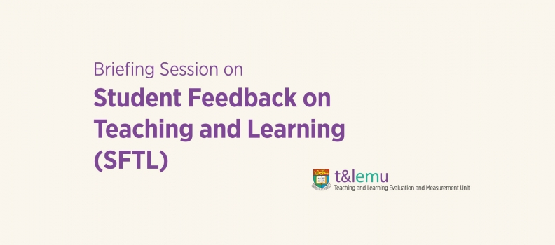 Briefing Sessions on Student Feedback on Teaching and Learning (SFTL), 2020-21